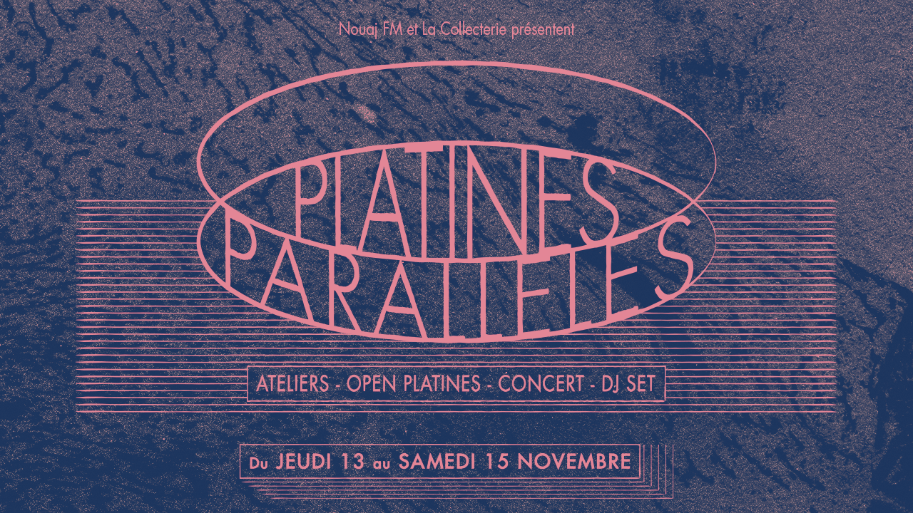 LES PLATINES PARALLELES / Du 13 au 15 novembre | La Venelle