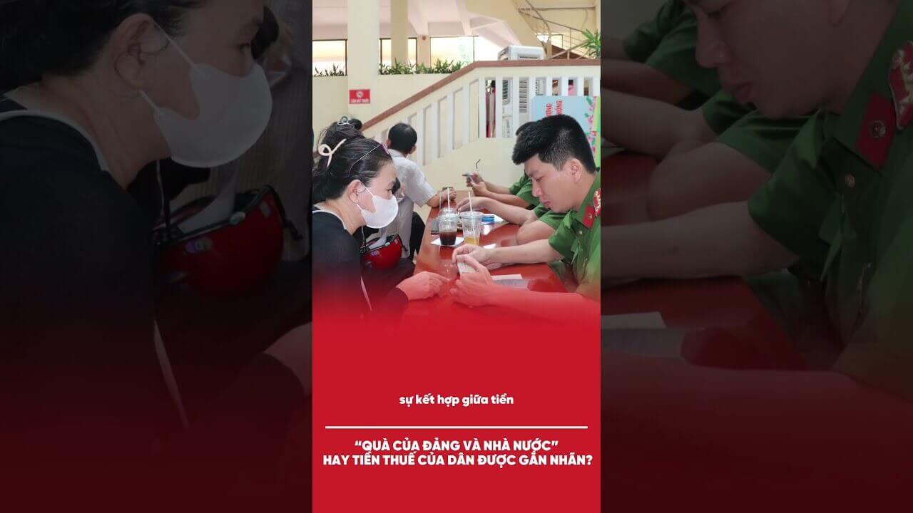 “QUÀ CỦA ĐẢNG VÀ NHÀ NƯỚC” HAY TIỀN THUẾ CỦA DÂN ĐƯỢC GẮN NHÃN?