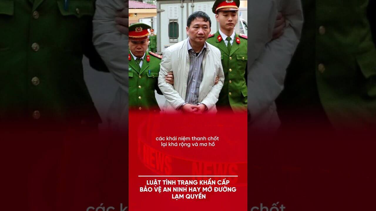 LUẬT TÌNH TRẠNG KHẨN CẤP: BẢO VỆ AN NINH HAY MỞ ĐƯỜNG LẠM QUYỀN?