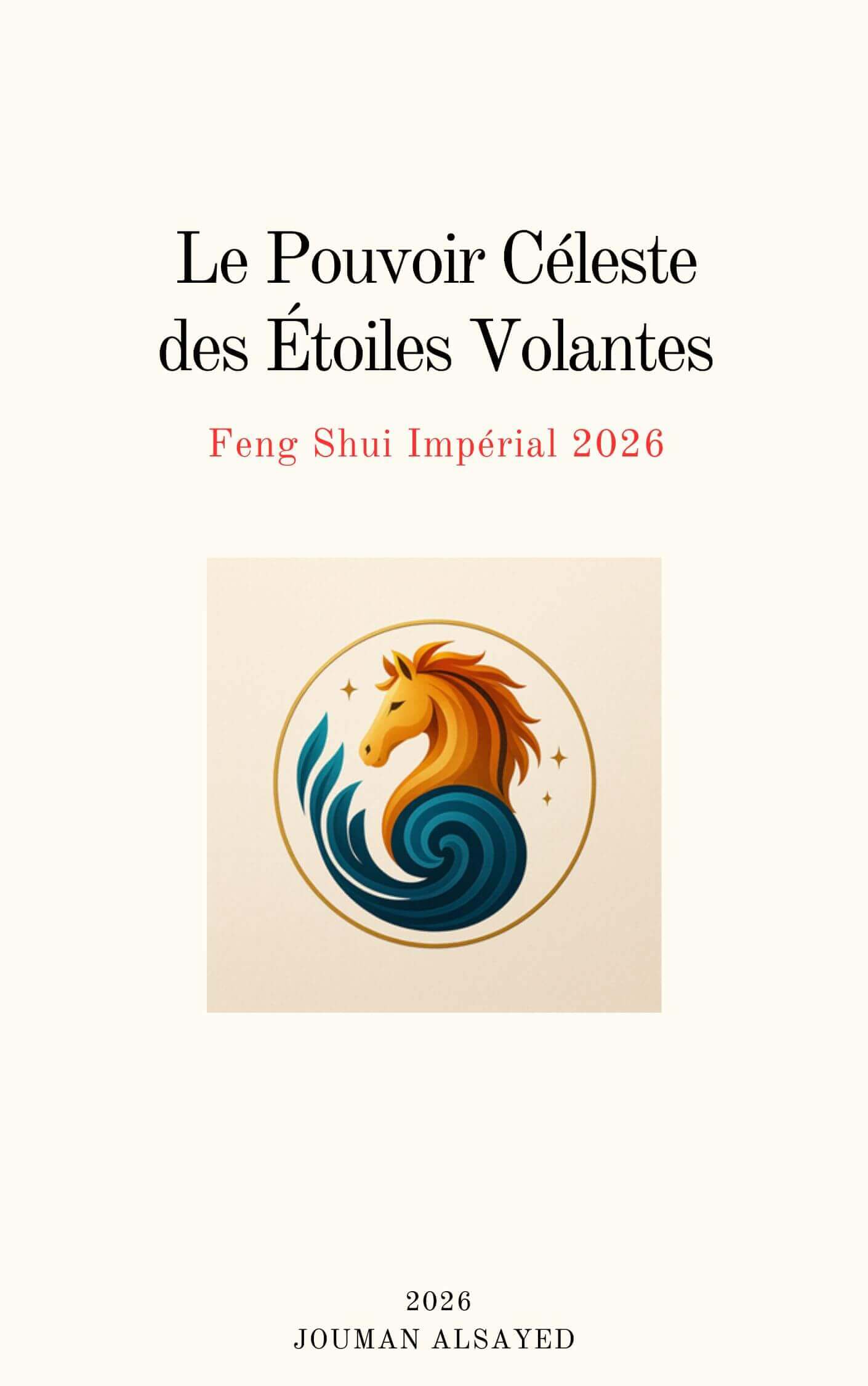 Le Pouvoir Céleste des Étoiles Volantes – Feng Shui Impérial 2026 | Academie Aljuman