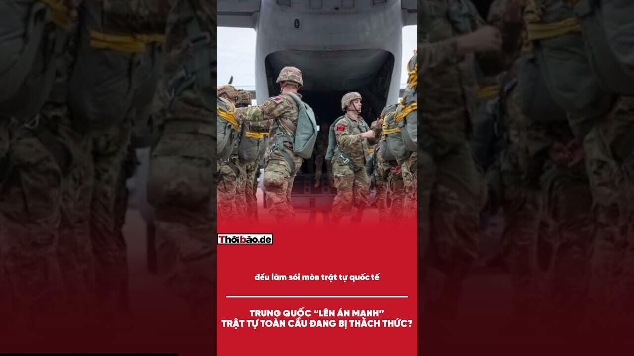 TRUNG QUỐC “LÊN ÁN MẠNH”: TRẬT TỰ TOÀN CẦU ĐANG BỊ THÁCH THỨC?