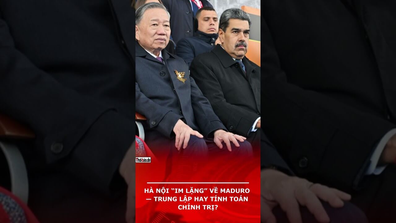 HÀ NỘI “IM LẶNG” VỀ MADURO — TRUNG LẬP HAY TÍNH TOÁN CHÍNH TRỊ?