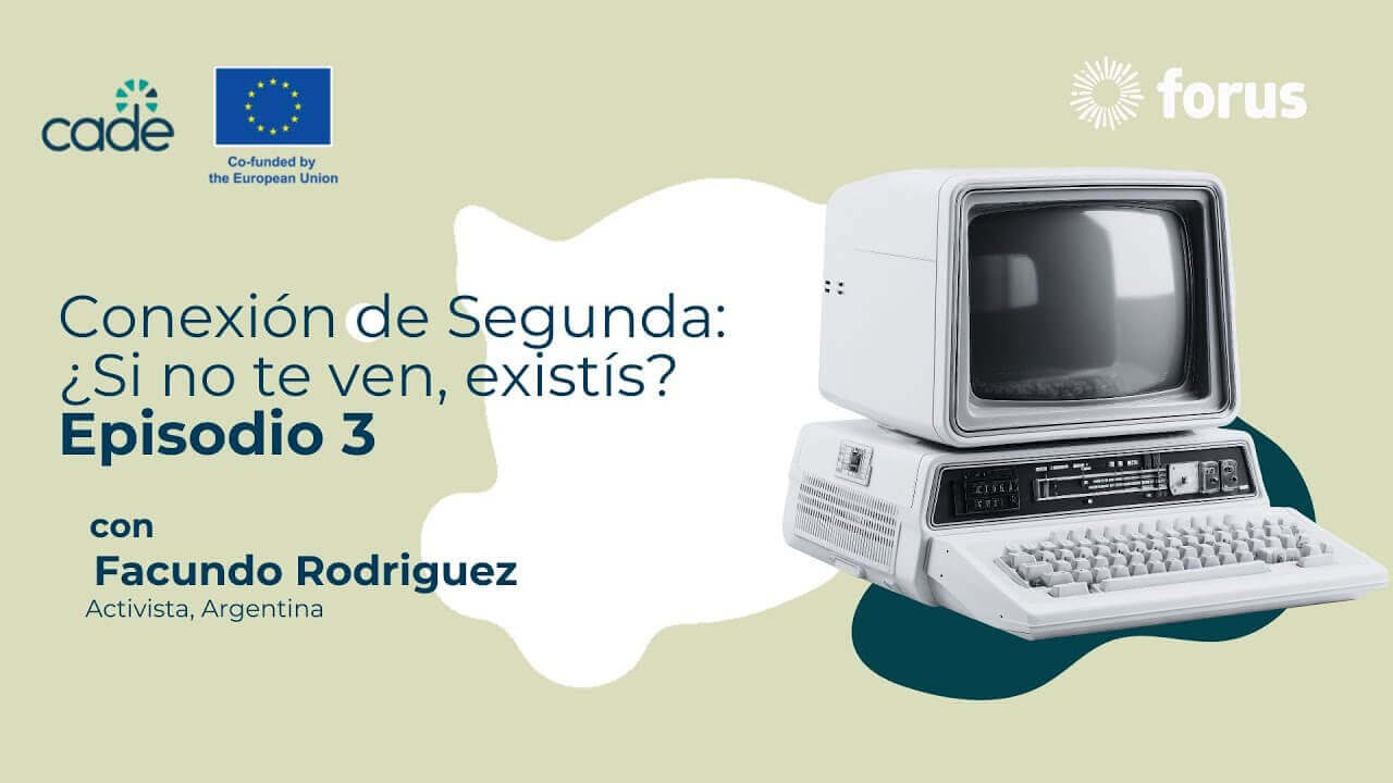 Facundo Rodriguez - Conexión de Segunda: ¿Si no te ven, existís? Episodio 3 | Forus