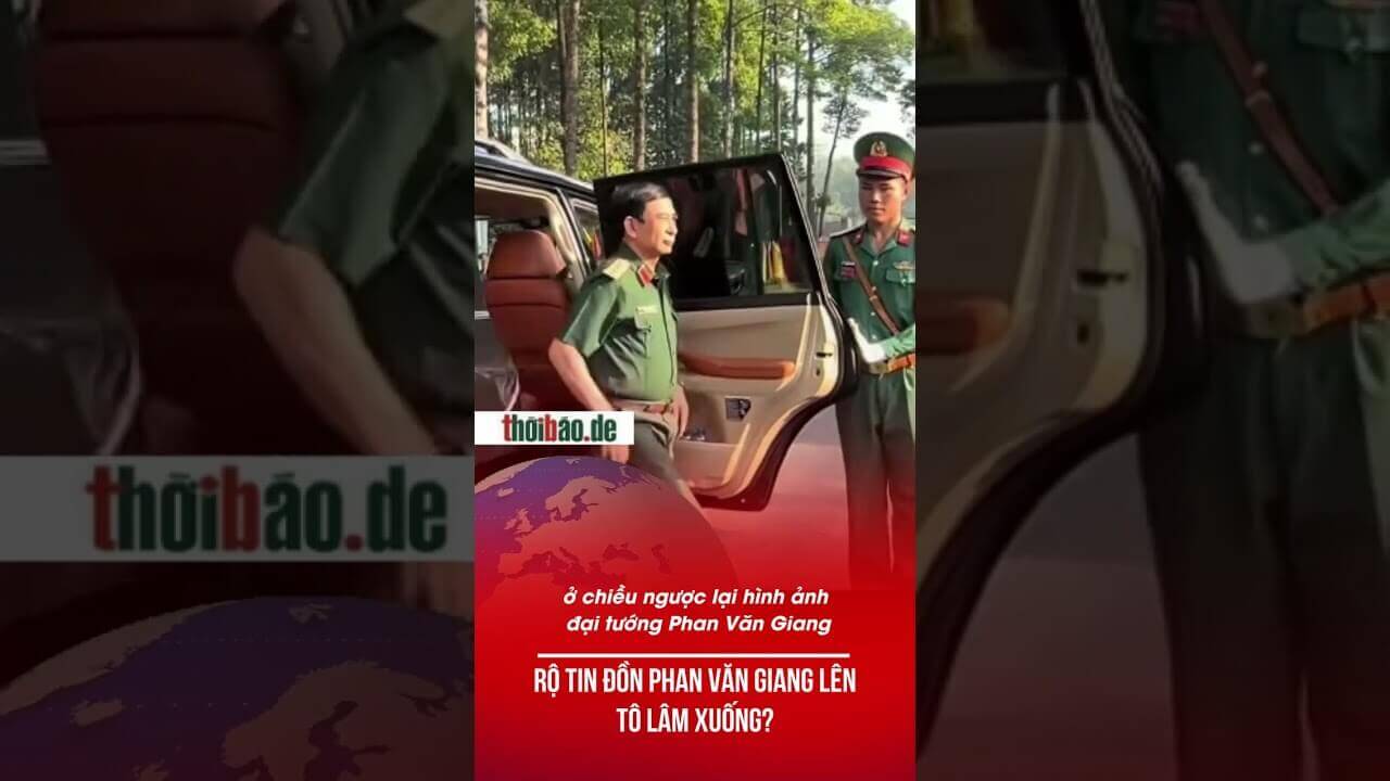 RỘ TIN ĐỒN PHAN VĂN GIANG LÊN, TÔ LÂM XUỐNG?