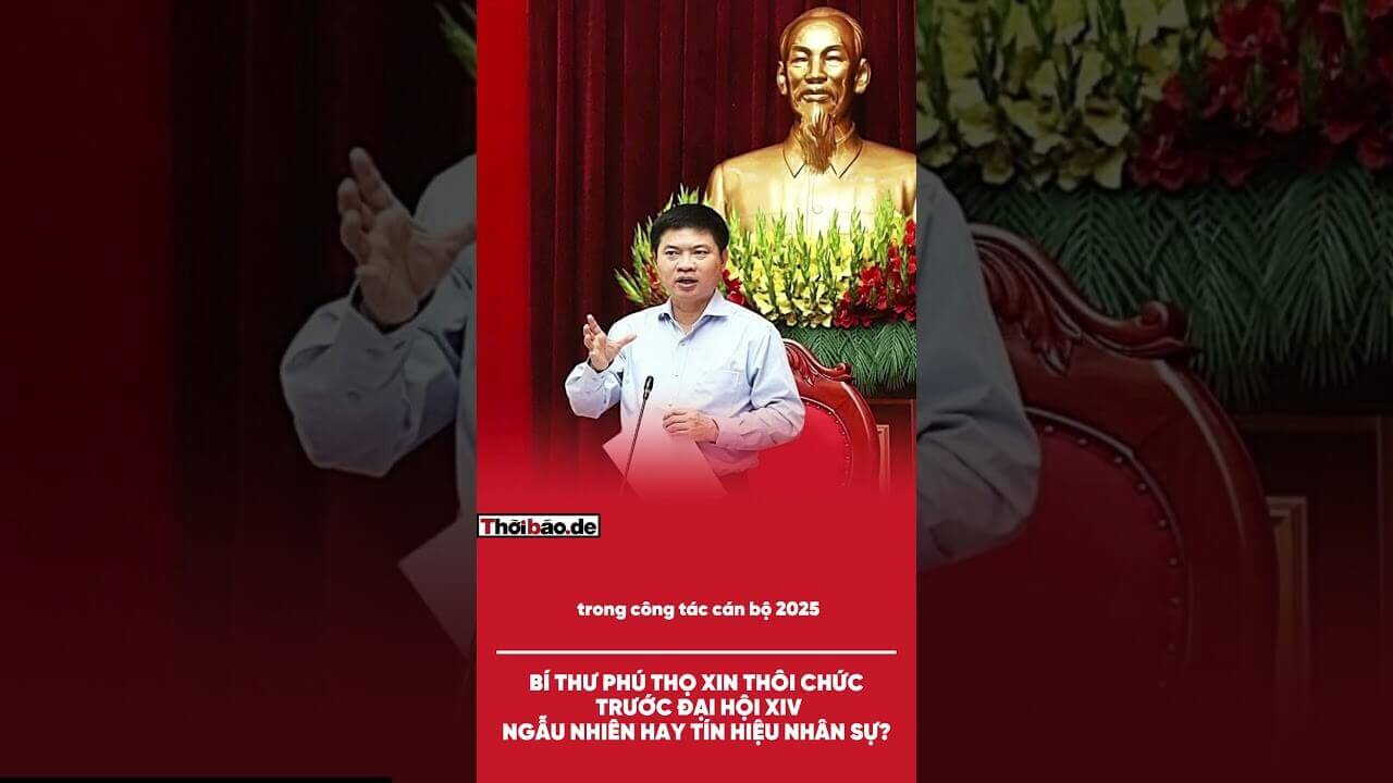 BÍ THƯ PHÚ THỌ XIN THÔI CHỨC TRƯỚC ĐẠI HỘI XIV: NGẪU NHIÊN HAY TÍN HIỆU NHÂN SỰ?