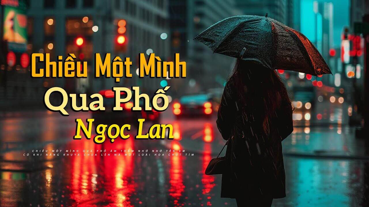 Chiều Một Mình Qua Phố (Trịnh Công Sơn) - Ngọc Lan |Chiều một mình qua phố âm thầm nhớ nhớ tên em...