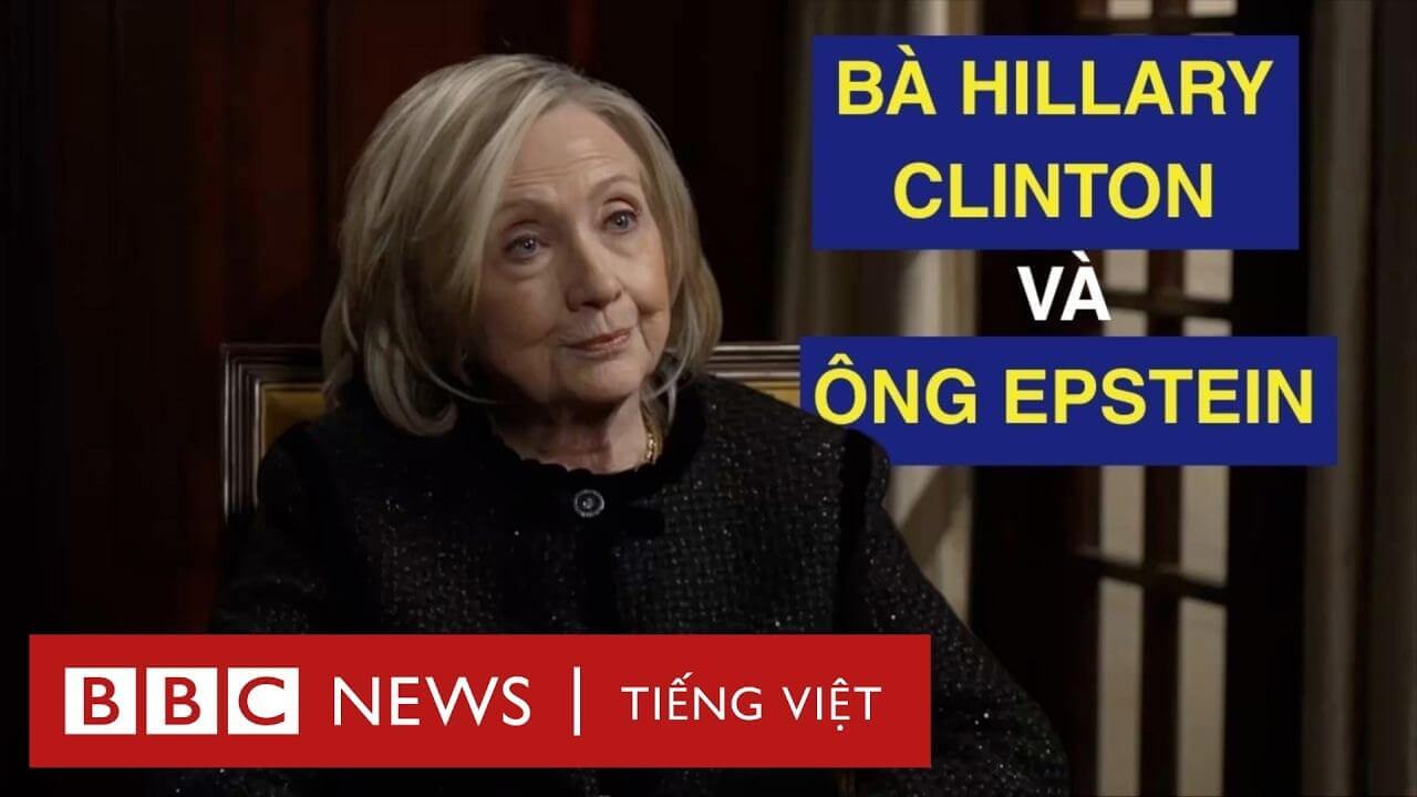 BBC PHỎNG VẤN BÀ HILLARY CLINTON VỀ MỐI LIÊN HỆ VỚI ÔNG EPSTEIN