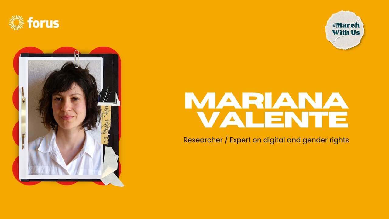 #MarchWithUs - Mariana Valente on Gender, Digital Rights & Hate Speech | Forus