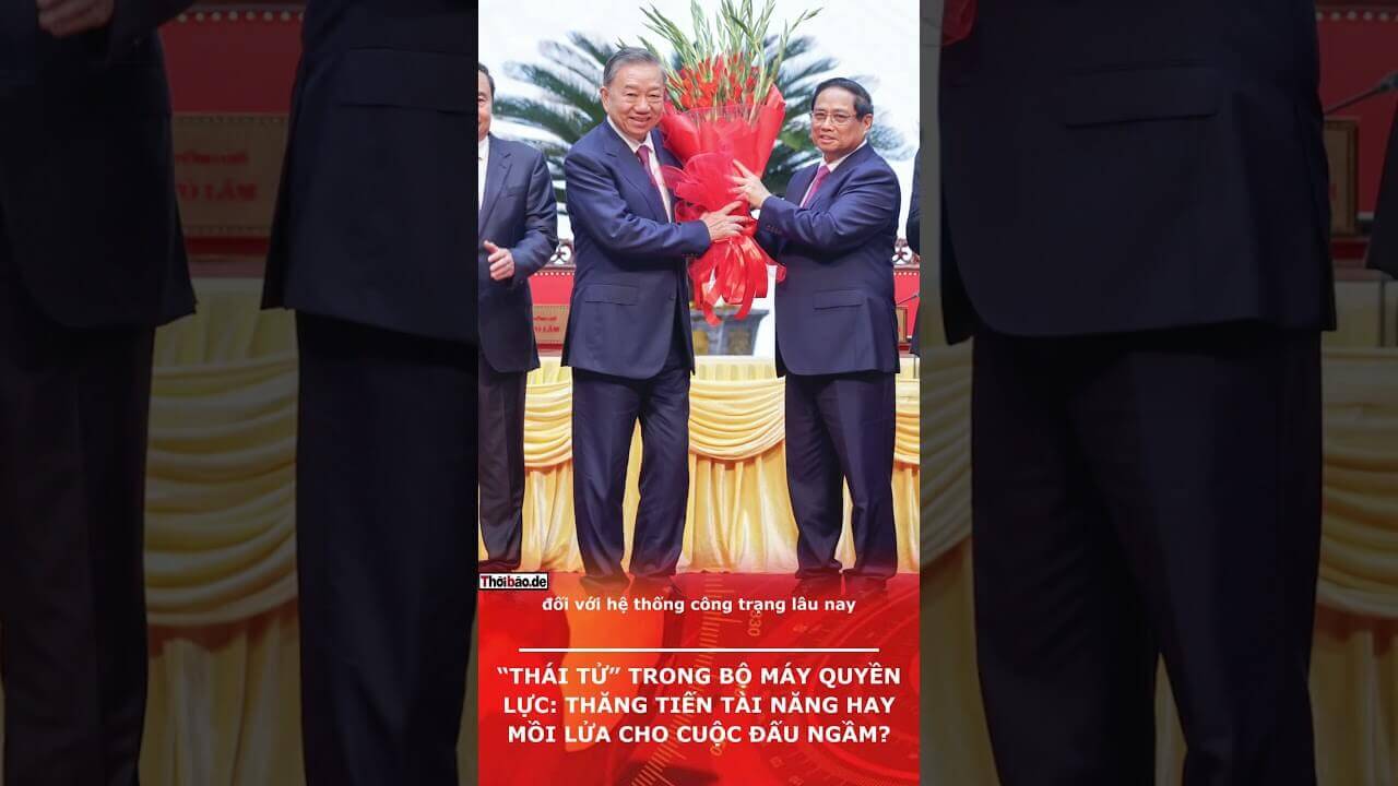 Thái tử” trong bộ máy quyền lực: Thăng tiến tài năng hay mồi lửa cho cuộc đấu ngầm?