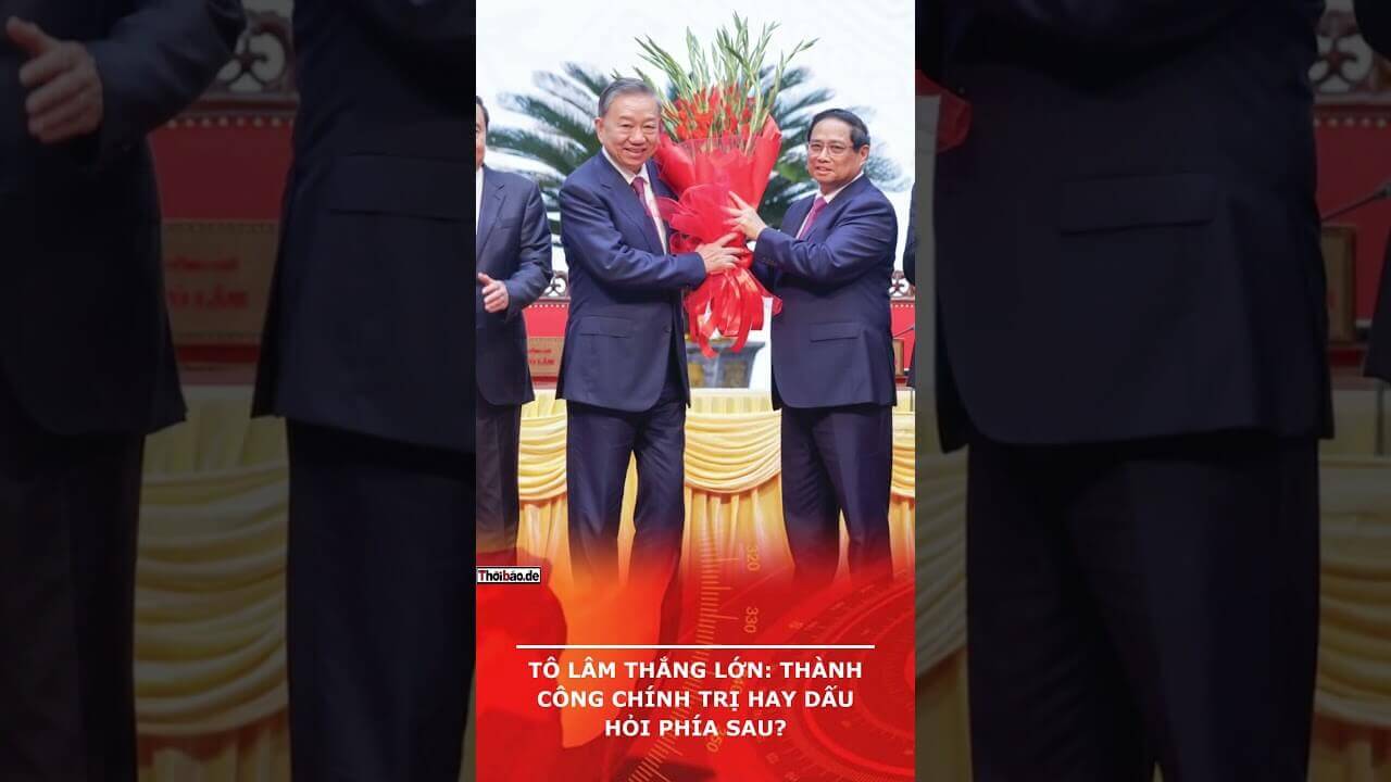 Tô Lâm thắng lớn: Thành công chính trị hay dấu hỏi phía sau?