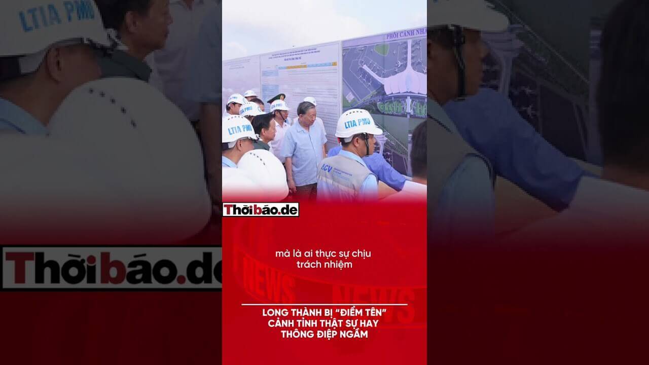 LONG THÀNH BỊ “ĐIỂM TÊN”: CẢNH TỈNH THẬT SỰ HAY THÔNG ĐIỆP NGẦM?