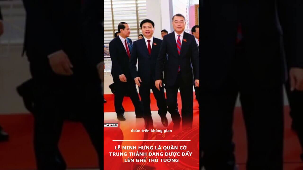 Lê Minh Hưng Là Quân Cờ Trung Thành Đang Được Đẩy Lên Ghế Thủ Tướng.